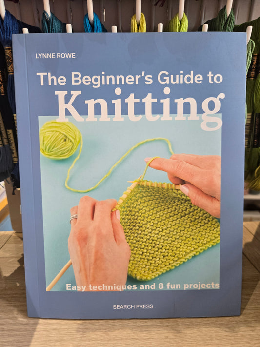 Beginners Guide to Knitting by Lynne Rowe
