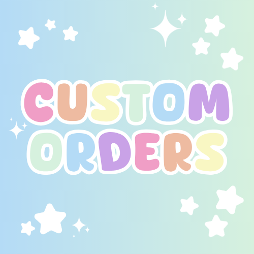 Custom Orders