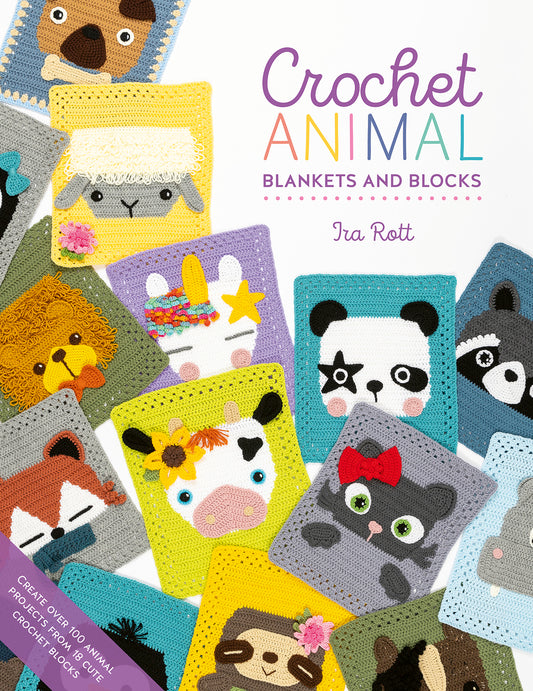 Crochet Animal Blankets and Blocks: Create over 100 cute animal crochet blocks by Ira Rott