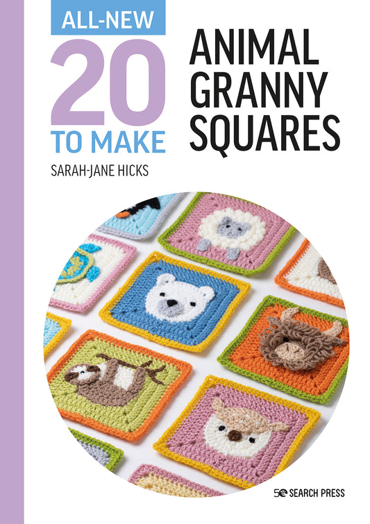 All-New Twenty to Make: Animal Granny Squares by Sarah-Jane Hicks