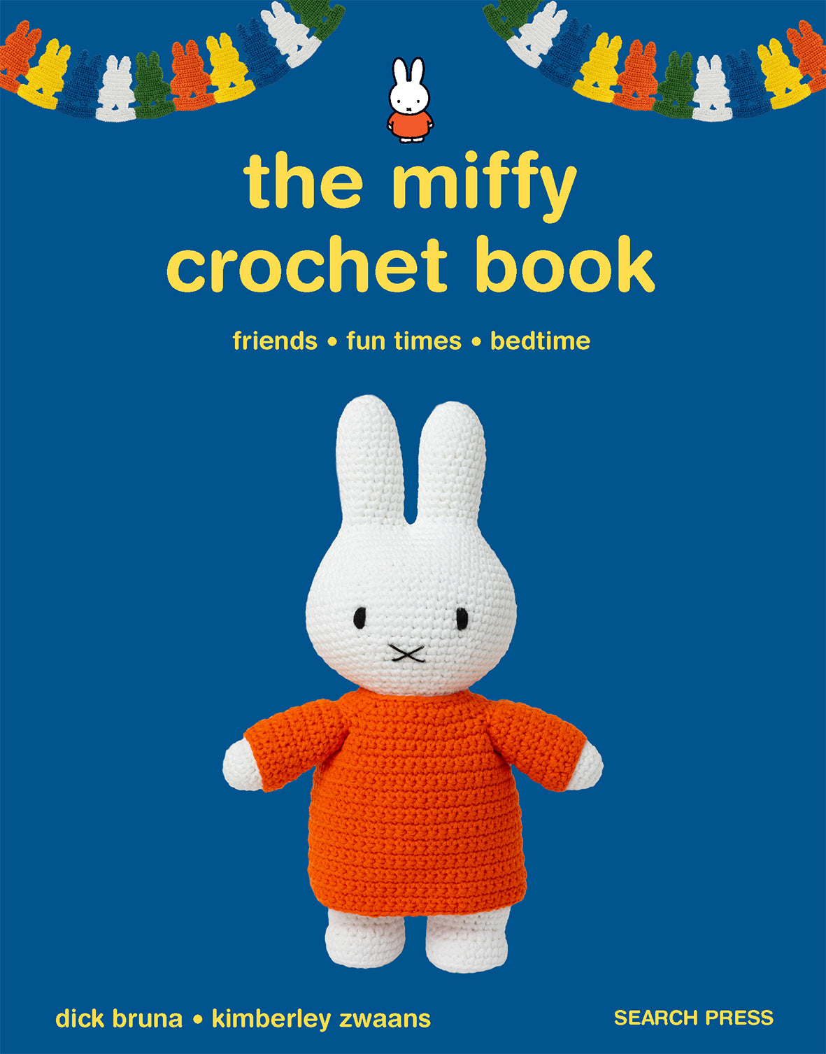 The Miffy Crochet Book 16 projects for friends, fun times and bedtime by Kimberley Zwaans