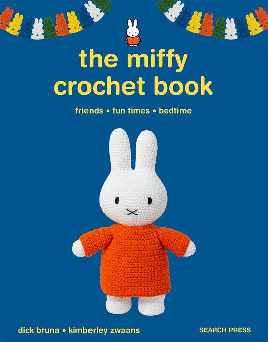 The Miffy Crochet Book 16 projects for friends, fun times and bedtime by Kimberley Zwaans