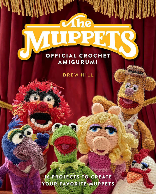 The Muppets Official Crochet Amigurumi: 16 Projects to Create Your Favourite Muppets by Drew Hill